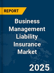 Global Business Management Liability Insurance Market