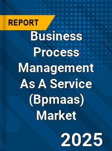 Global Business Process Management As A Service Market