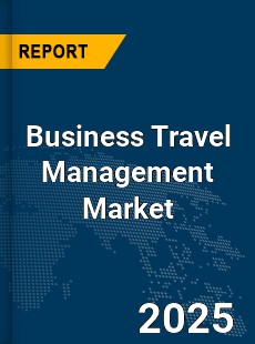 Global Business Travel Management Market