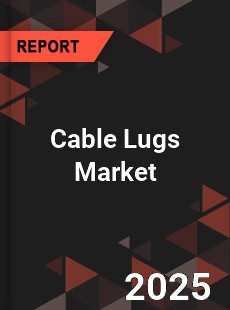 COVID 19 Outbreak Global Cable Lugs Industry