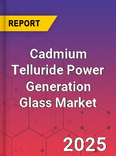 Global Cadmium Telluride Power Generation Glass Market