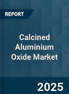 Global Calcined Aluminium Oxide Market