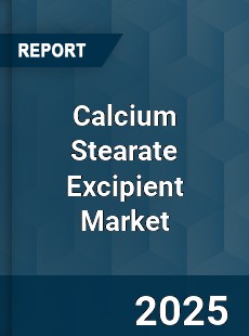 Calcium Stearate Excipient Market