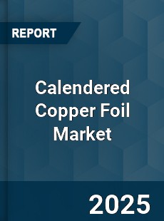 Global Calendered Copper Foil Market