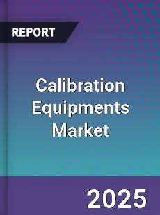 Global Calibration Equipments Market