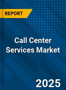 Call Center Services Global and China Top Players Market