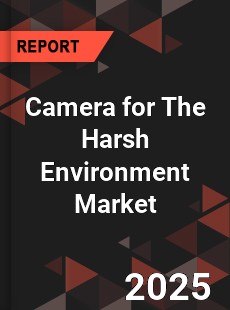 Global Camera for The Harsh Environment Market