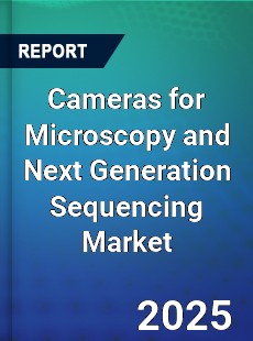 Global Cameras for Microscopy and Next Generation Sequencing Industry