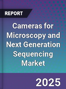 Global Cameras for Microscopy and Next Generation Sequencing Market