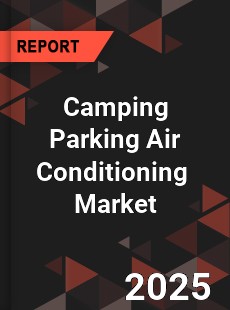 Global Camping Parking Air Conditioning Industry