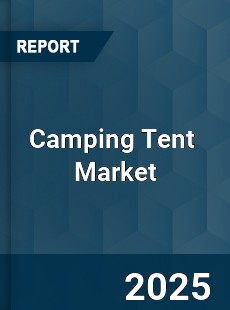 Global and China Camping Tent Industry