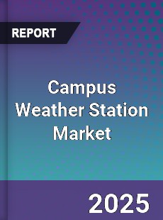 Global Campus Weather Station Market