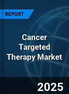 COVID 19 Outbreak Global Cancer Targeted Therapy Industry