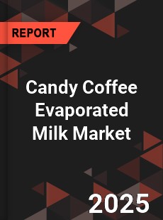 Global Candy Coffee Evaporated Milk Industry