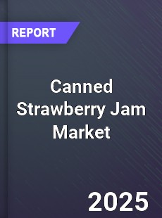 Canned Strawberry Jam Market