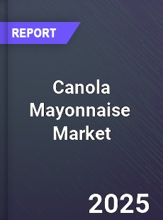 Global Canola Mayonnaise Market