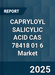 Global CAPRYLOYL SALICYLIC ACID CAS 78418 01 6 Industry