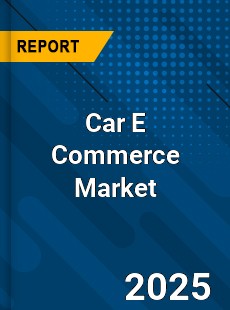 Global Car E Commerce Market