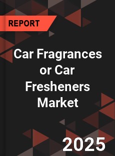 Global Car Fragrances or Car Fresheners Market