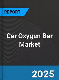 Global Car Oxygen Bar Market