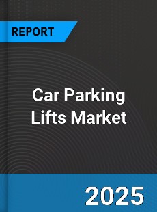 Global Car Parking Lifts Market