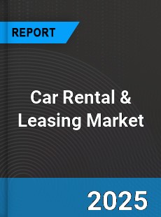 Global Car Rental amp Leasing Market
