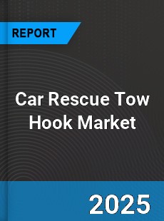 Car Rescue Tow Hook Market