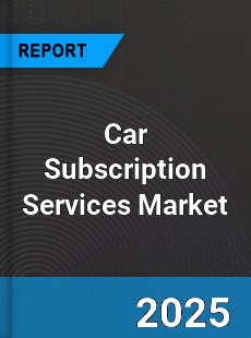 Report on Global Car Subscription Services Market by