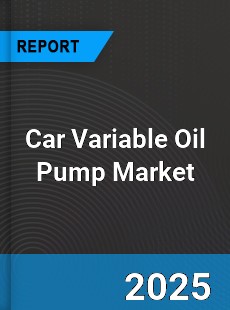 Car Variable Oil Pump Global and China Top Players Market