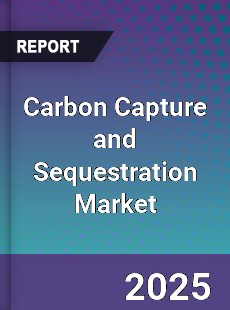 Report on Global Carbon Capture and Sequestration Market
