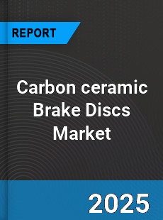 Carbon ceramic Brake Discs Market