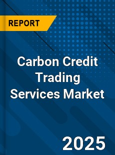 Report on Global Carbon Credit Trading Services Market