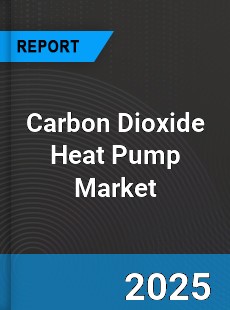 Global Carbon Dioxide Heat Pump Market