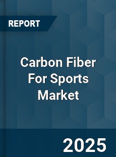 Carbon Fiber For Sports Market