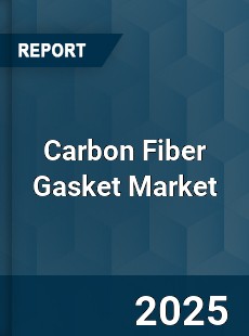 Global Carbon Fiber Gasket Market