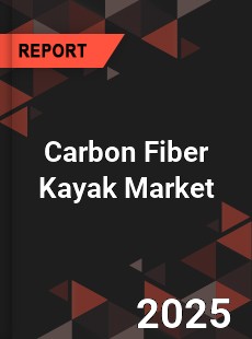 Carbon Fiber Kayak Market
