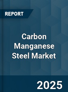 Global Carbon Manganese Steel Market