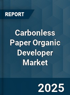 Carbonless Paper Organic Developer Market