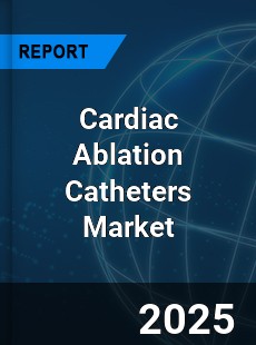 Cardiac Ablation Catheters Market