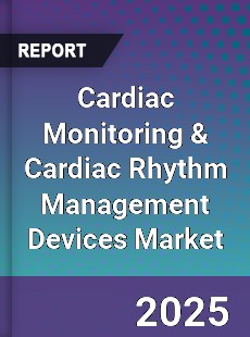 Global Cardiac Monitoring & Cardiac Rhythm Management Devices Market