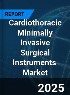 Global Cardiothoracic Minimally Invasive Surgical Instruments Professional Survey Report