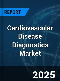 Global Cardiovascular Disease Diagnostics Market
