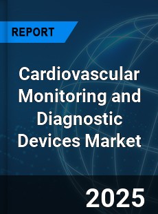 Cardiovascular Monitoring and Diagnostic Devices Market