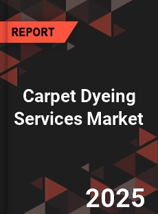 Carpet Dyeing Services Market