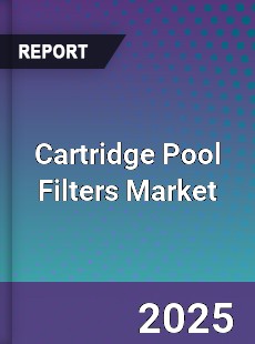 Global Cartridge Pool Filters Market