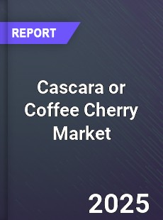 Global Cascara or Coffee Cherry Market