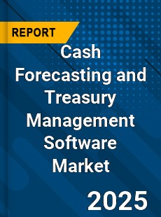 Global Cash Forecasting and Treasury Management Software Market