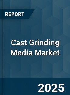 Cast Grinding Media Market