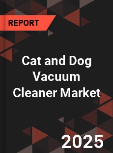 Cat and Dog Vacuum Cleaner Market