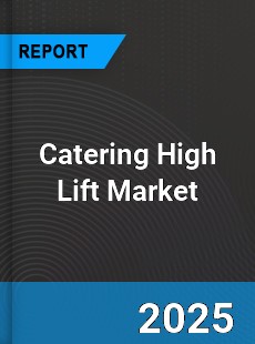 Catering High Lift Market